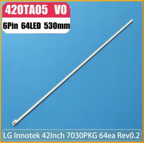 New 6Pin 64LED 530mm 42"LED backlight strip 420TA05 V0 for LG Innotek 42Inch 7030PKG 64ea Rev0.2 74.42T23.001 74.42T23.001-2-DS1